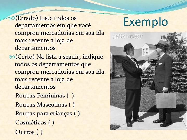  (Errado) Liste todos os departamentos em que você comprou mercadorias em sua ida