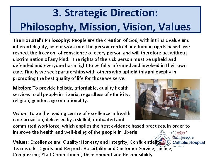 3. Strategic Direction: Philosophy, Mission, Vision, Values The Hospital's Philosophy: People are the creation