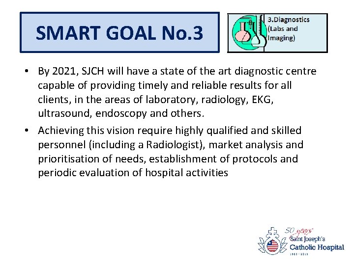 SMART GOAL No. 3 • By 2021, SJCH will have a state of the