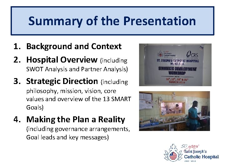 Summary of the Presentation 1. Background and Context 2. Hospital Overview (including SWOT Analysis