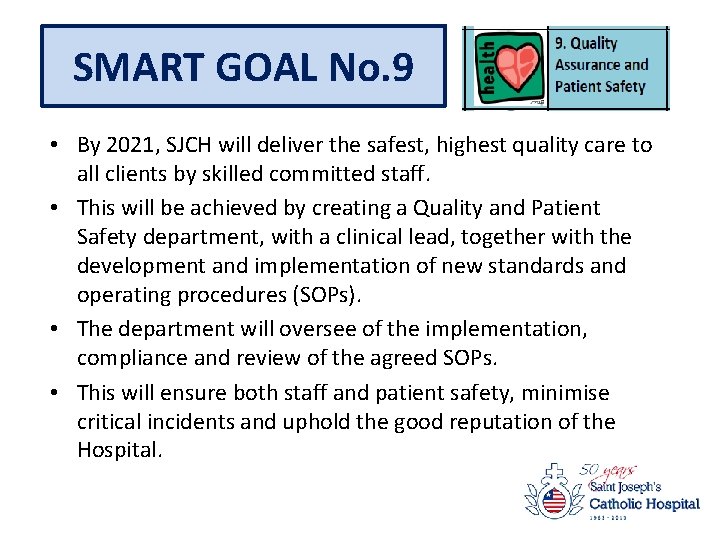 SMART GOAL No. 9 • By 2021, SJCH will deliver the safest, highest quality