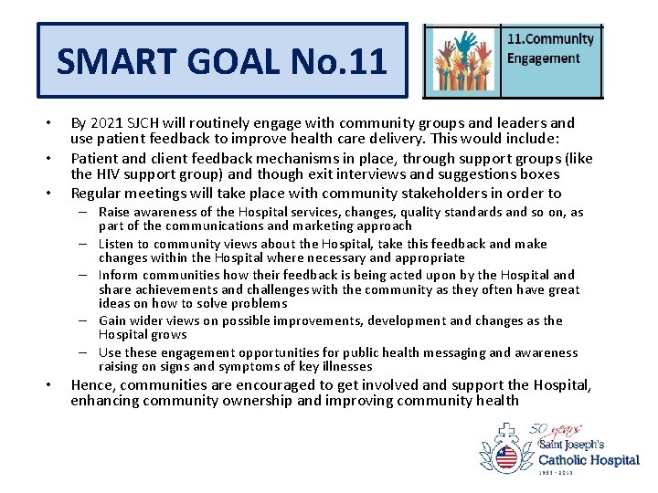 SMART GOAL No. 11 • • • By 2021 SJCH will routinely engage with