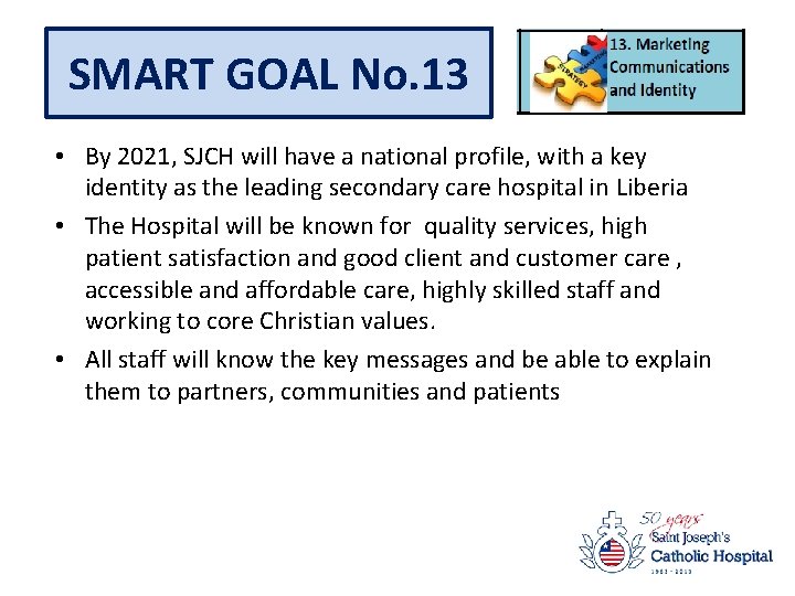 SMART GOAL No. 13 • By 2021, SJCH will have a national profile, with