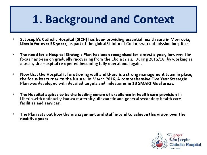 1. Background and Context • • St Joseph's Catholic Hospital (SJCH) has been providing