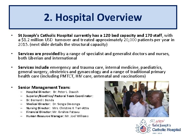 2. Hospital Overview • St Joseph's Catholic Hospital currently has a 120 bed capacity