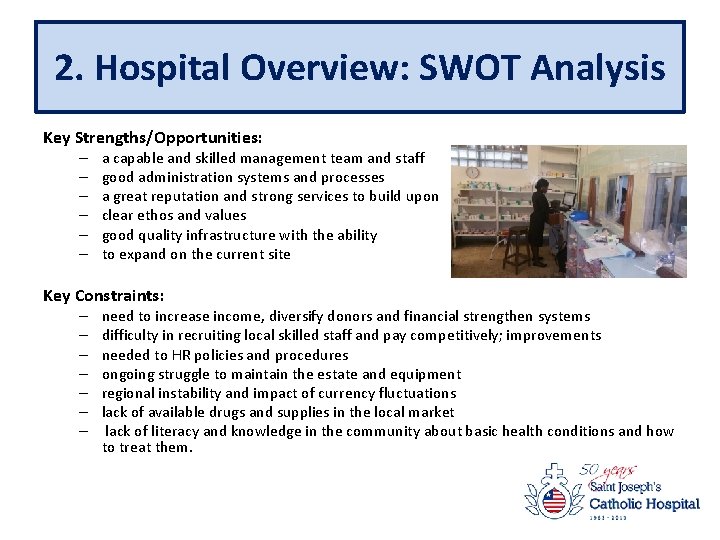 2. Hospital Overview: SWOT Analysis Key Strengths/Opportunities: – – – a capable and skilled