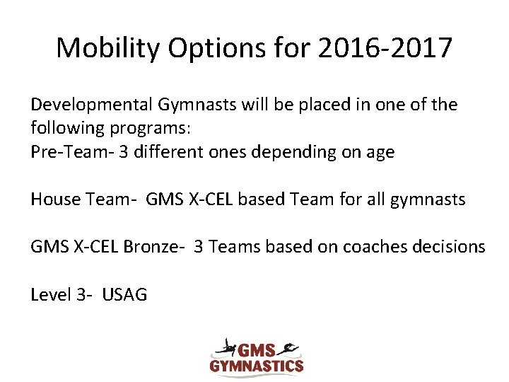 Mobility Options for 2016 -2017 Developmental Gymnasts will be placed in one of the