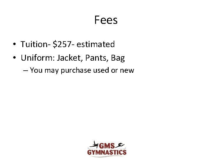 Fees • Tuition- $257 - estimated • Uniform: Jacket, Pants, Bag – You may