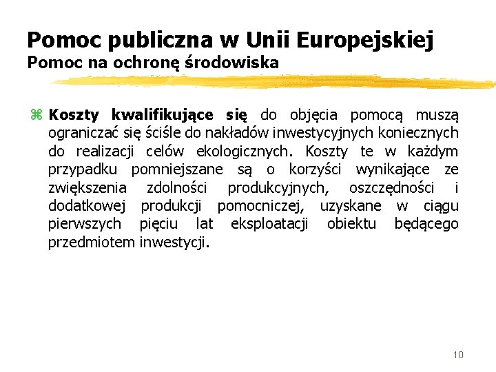 Pomoc publiczna w Unii Europejskiej Pomoc na ochronę środowiska z Koszty kwalifikujące się do