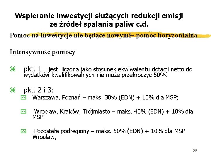 Wspieranie inwestycji służących redukcji emisji ze źródeł spalania paliw c. d. Pomoc na inwestycje