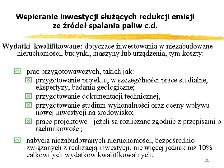 Wspieranie inwestycji służących redukcji emisji ze źródeł spalania paliw c. d. Wydatki kwalifikowane: dotyczące