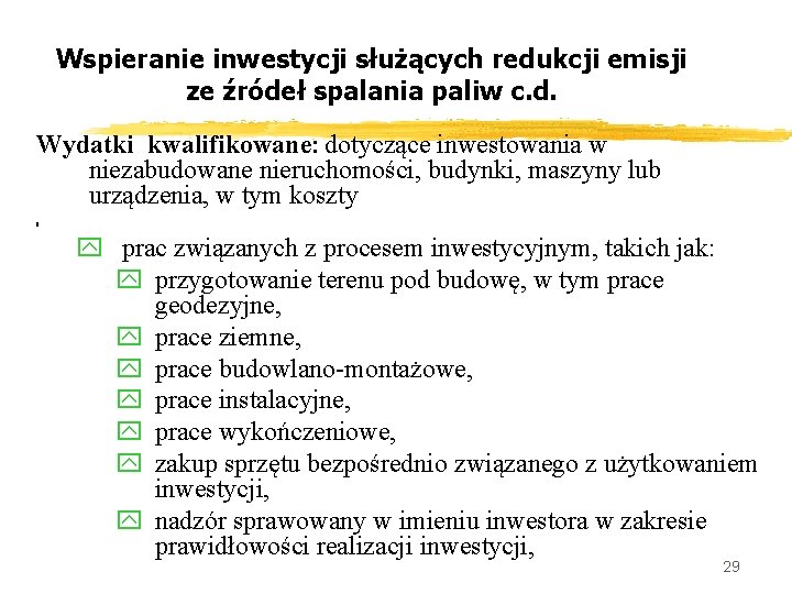 Wspieranie inwestycji służących redukcji emisji ze źródeł spalania paliw c. d. Wydatki kwalifikowane: dotyczące