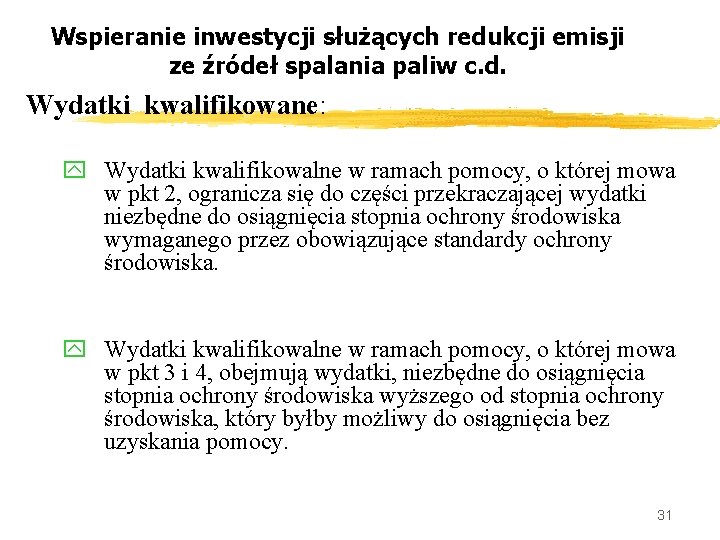 Wspieranie inwestycji służących redukcji emisji ze źródeł spalania paliw c. d. Wydatki kwalifikowane: y