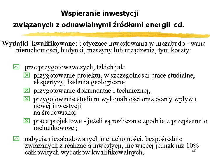 Wspieranie inwestycji związanych z odnawialnymi źródłami energii cd. Wydatki kwalifikowane: dotyczące inwestowania w niezabudo