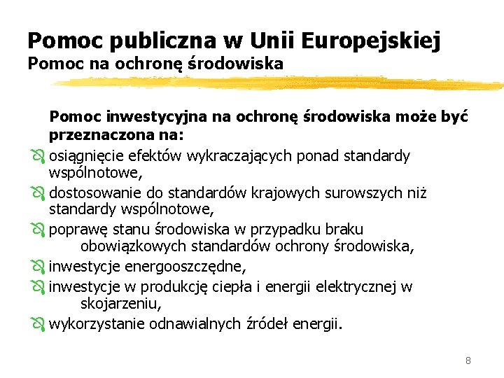 Pomoc publiczna w Unii Europejskiej Pomoc na ochronę środowiska Pomoc inwestycyjna na ochronę środowiska