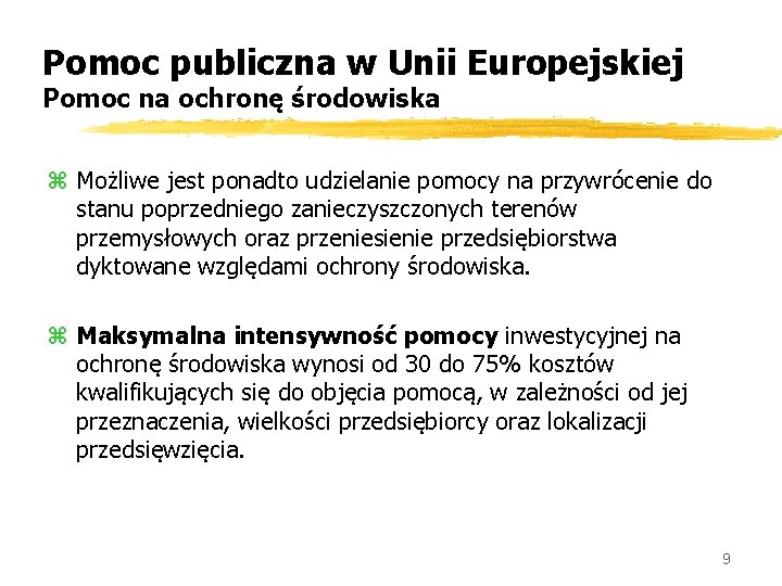 Pomoc publiczna w Unii Europejskiej Pomoc na ochronę środowiska z Możliwe jest ponadto udzielanie