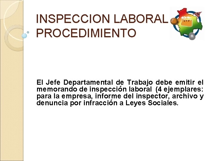 INSPECCION LABORAL PROCEDIMIENTO El Jefe Departamental de Trabajo debe emitir el memorando de inspección