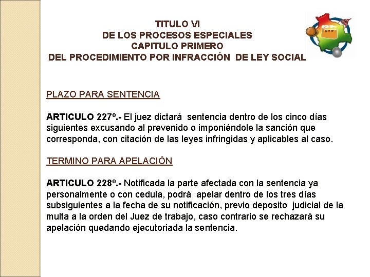 TITULO VI DE LOS PROCESOS ESPECIALES CAPITULO PRIMERO DEL PROCEDIMIENTO POR INFRACCIÓN DE LEY