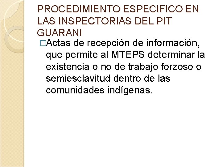 PROCEDIMIENTO ESPECIFICO EN LAS INSPECTORIAS DEL PIT GUARANI �Actas de recepción de información, que