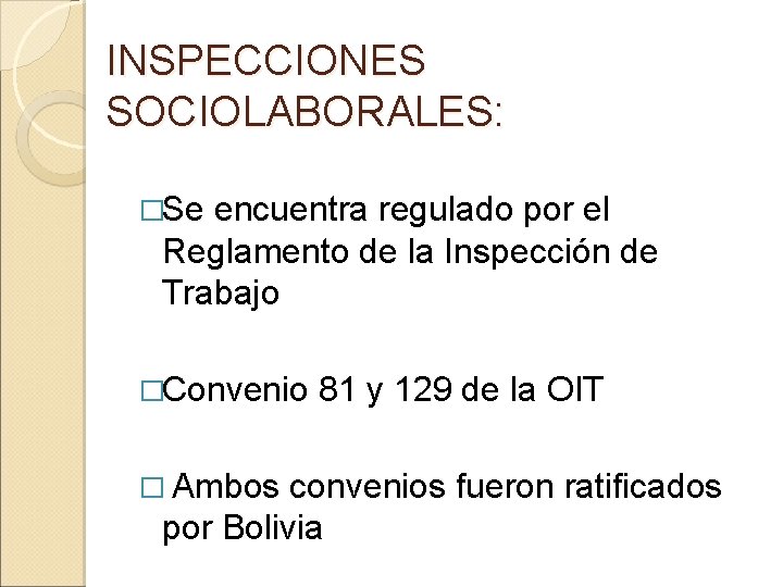 INSPECCIONES SOCIOLABORALES: �Se encuentra regulado por el Reglamento de la Inspección de Trabajo �Convenio