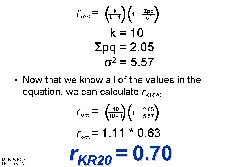 r = KR 20 ( )( k k-1 1– Σpq σ2 ) k =