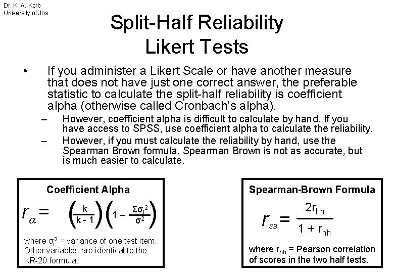 Dr. K. A. Korb University of Jos • Split-Half Reliability Likert Tests If you
