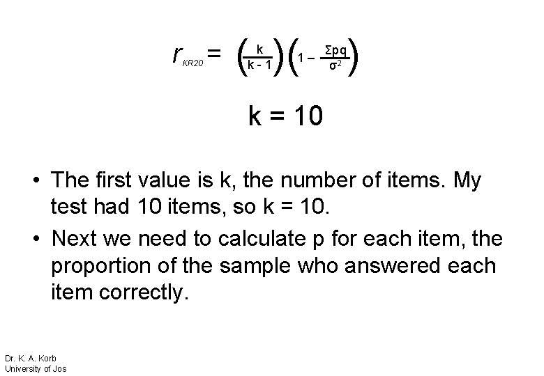 r = KR 20 ( )( k k-1 1– Σpq σ2 ) k =