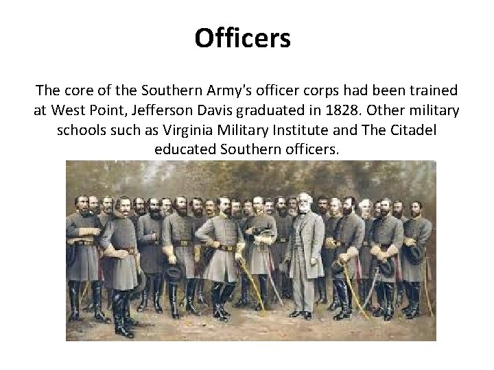 Officers The core of the Southern Army's officer corps had been trained at West