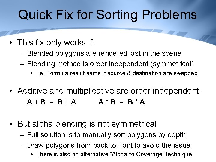 Quick Fix for Sorting Problems • This fix only works if: – Blended polygons