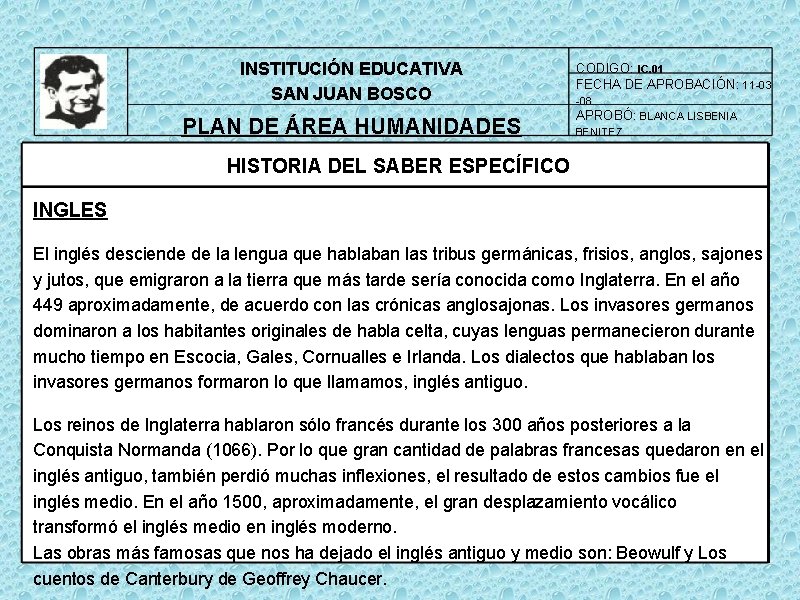 INSTITUCIÓN EDUCATIVA SAN JUAN BOSCO PLAN DE ÁREA HUMANIDADES CODIGO: IC. 01 FECHA DE