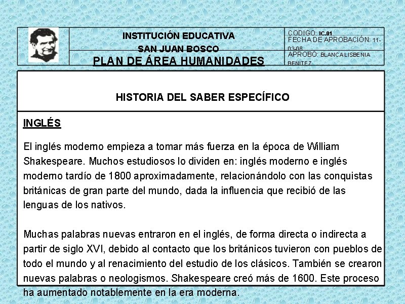 INSTITUCIÓN EDUCATIVA SAN JUAN BOSCO PLAN DE ÁREA HUMANIDADES CODIGO: IC. 01 FECHA DE