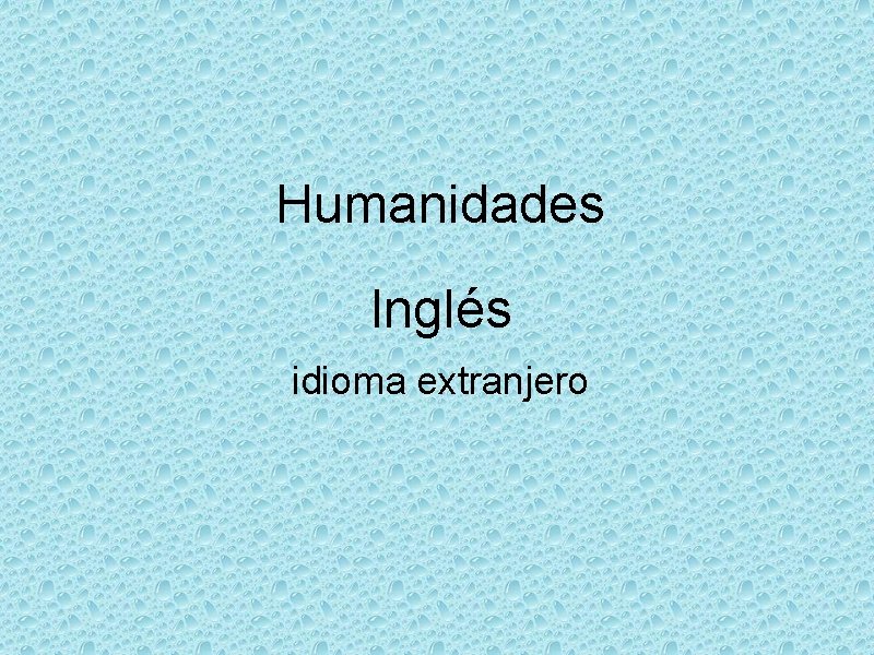 Humanidades Inglés idioma extranjero 