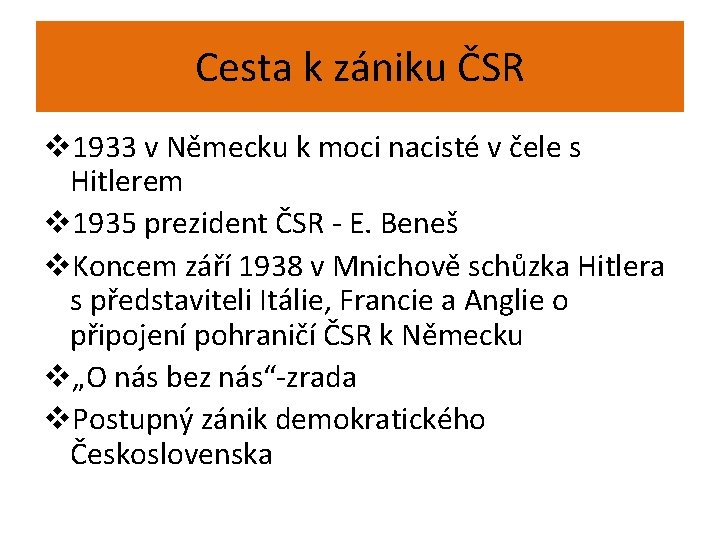 Cesta k zániku ČSR v 1933 v Německu k moci nacisté v čele s