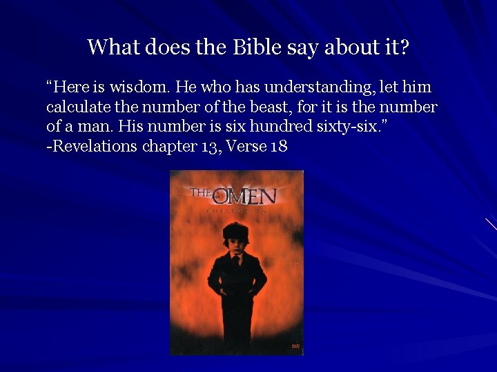 What does the Bible say about it? “Here is wisdom. He who has understanding,