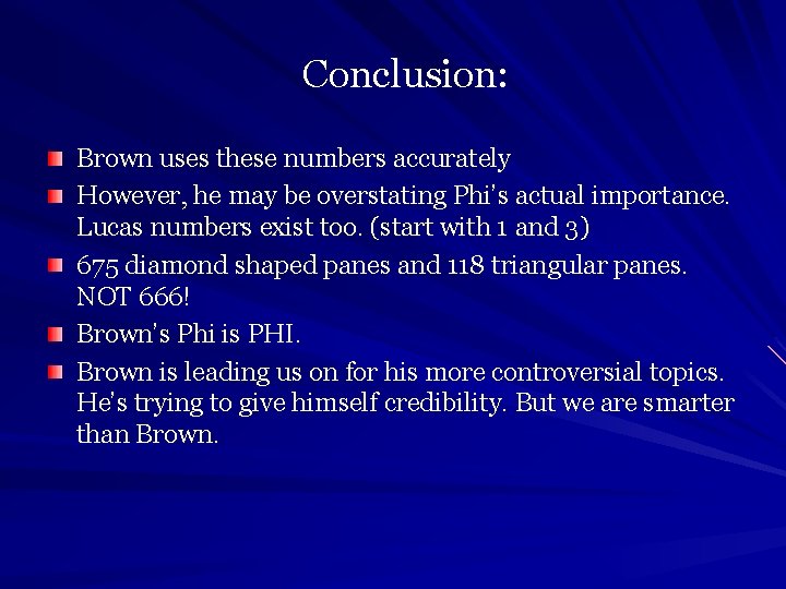 Conclusion: Brown uses these numbers accurately However, he may be overstating Phi’s actual importance.