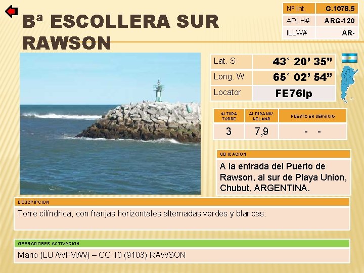 Bª ESCOLLERA SUR RAWSON Nº Int. G. 1078, 5 ARLH# ARG-120 ILLW# Lat. S