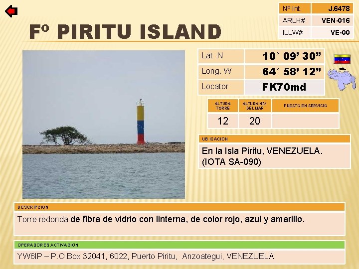 Nº Int. ARLH# Fº PIRITU ISLAND J. 6478 VEN-016 ILLW# Lat. N 10° 09’