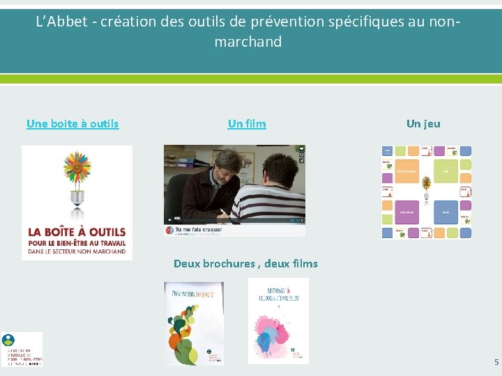 L’Abbet - création des outils de prévention spécifiques au nonmarchand Une boite à outils