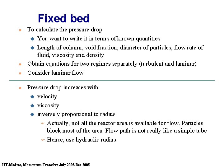 Fixed bed n n To calculate the pressure drop u You want to write