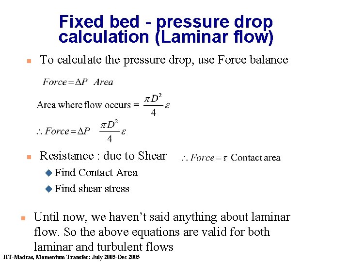 Fixed bed - pressure drop calculation (Laminar flow) n To calculate the pressure drop,