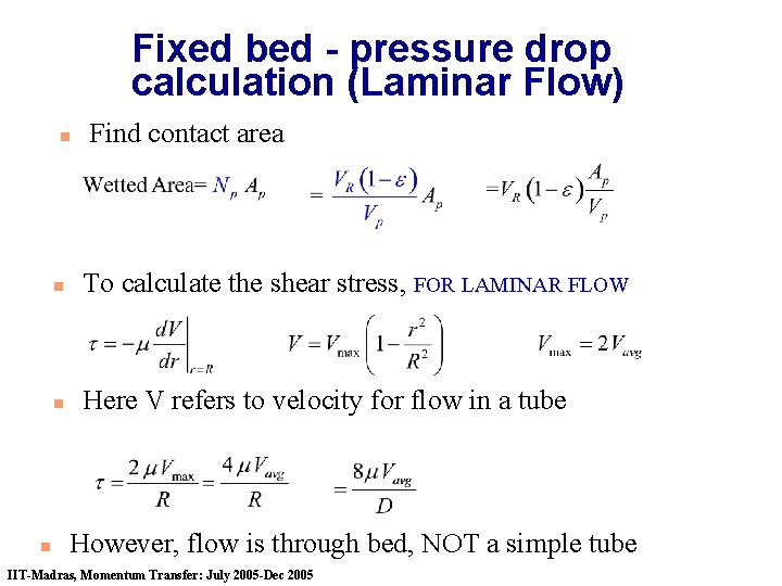 Fixed bed - pressure drop calculation (Laminar Flow) n n Find contact area n