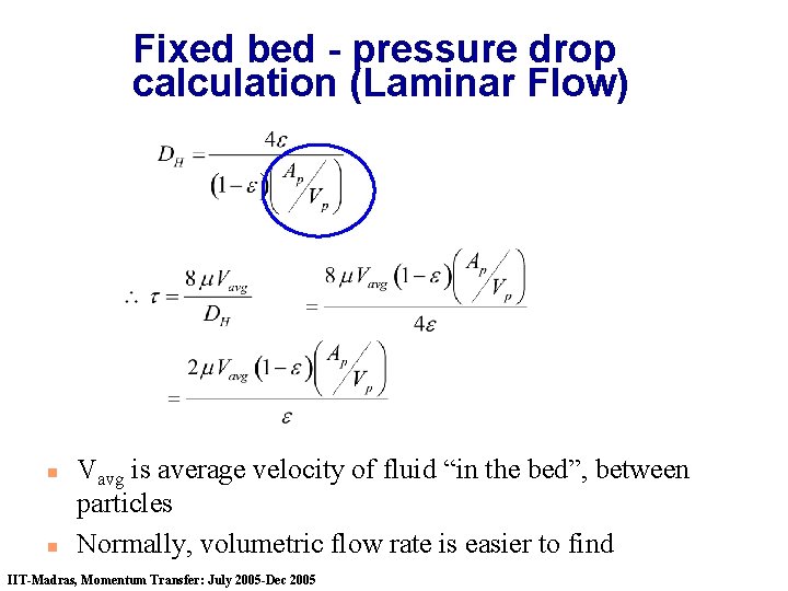 Fixed bed - pressure drop calculation (Laminar Flow) n n Vavg is average velocity