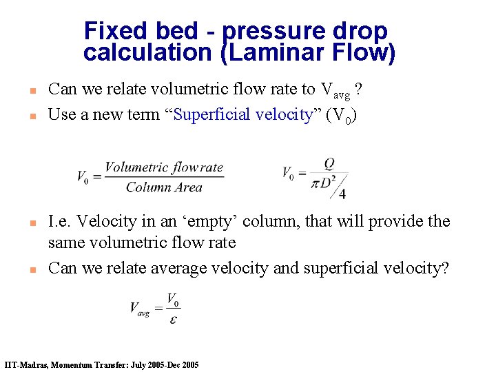 Fixed bed - pressure drop calculation (Laminar Flow) n n Can we relate volumetric