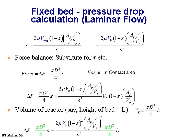 Fixed bed - pressure drop calculation (Laminar Flow) n Force balance: Substitute for t