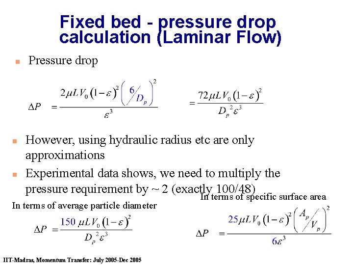 Fixed bed - pressure drop calculation (Laminar Flow) n n n Pressure drop However,