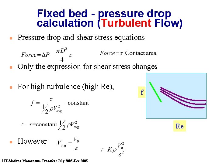 Fixed bed - pressure drop calculation (Turbulent Flow) n Pressure drop and shear stress