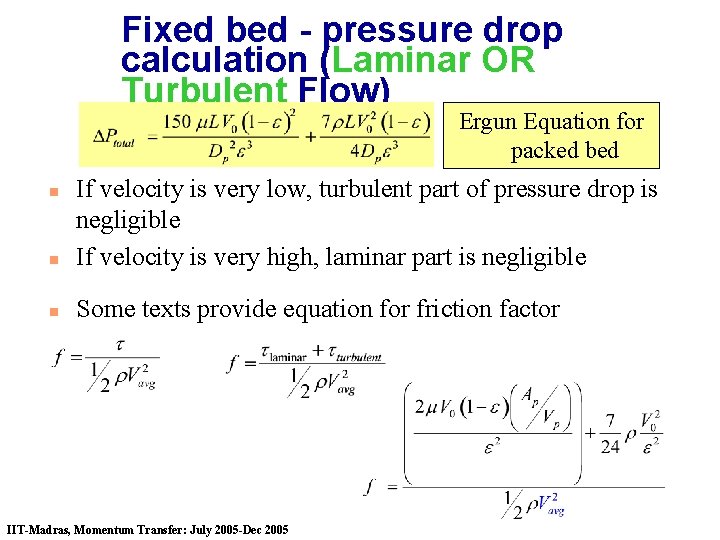 Fixed bed - pressure drop calculation (Laminar OR Turbulent Flow) Ergun Equation for packed