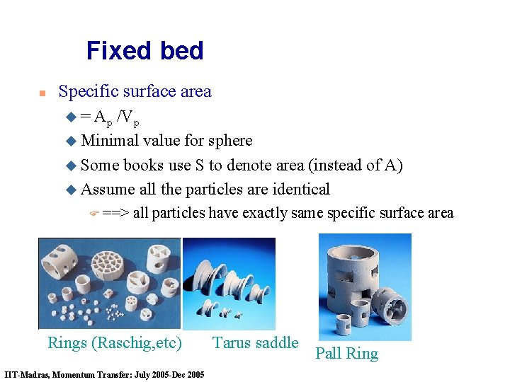 Fixed bed n Specific surface area u= Ap /Vp u Minimal value for sphere