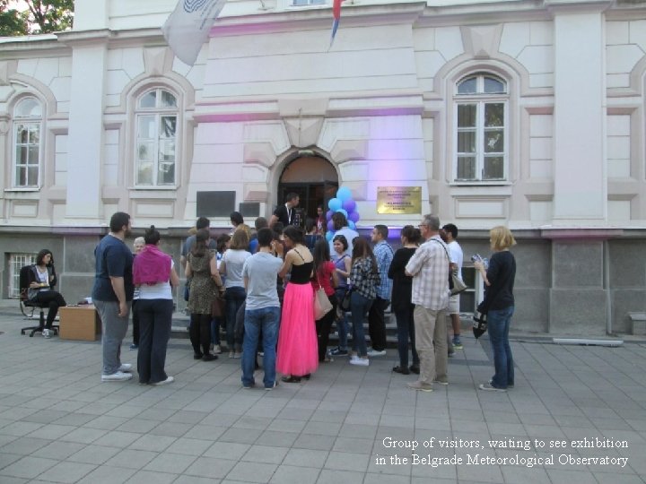 Group of visitors, waiting to see exhibition in the Belgrade Meteorological Observatory 