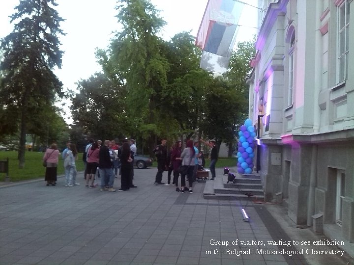 Group of visitors, waiting to see exhibition in the Belgrade Meteorological Observatory 